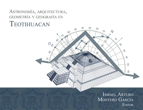 Astronomía, arquitectura, geometría y geografía en Teotihuacan